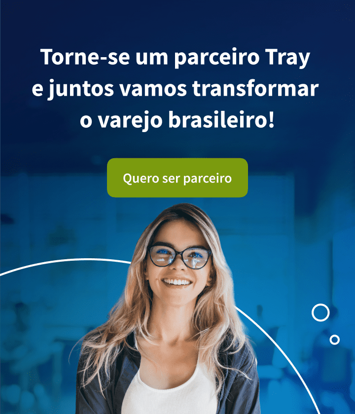 Torne-se um parceiro Tray e juntos vamos transformar o varejo brasileiro